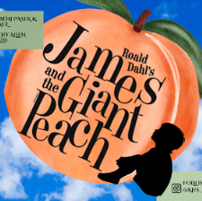 James and The Giant Peach is Here